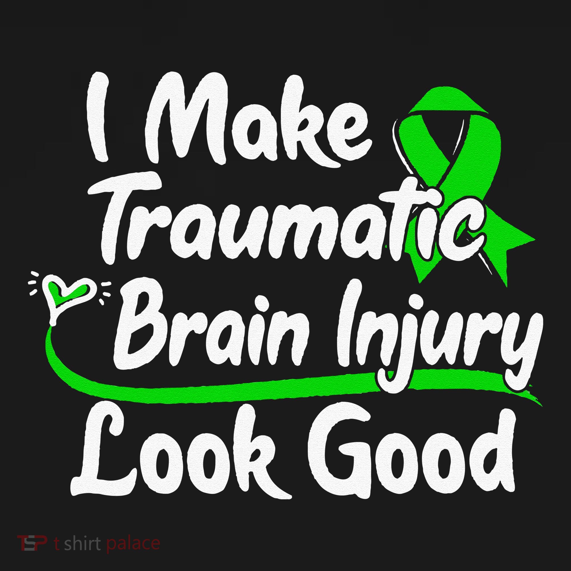 TBI Awareness Gift I Make Traumatic Brain Injury Look Good T-Shirt
