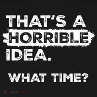 Thats A Horrible Idea What Time Funny Sarcastic Drinking Humor  Backpack thumb 2