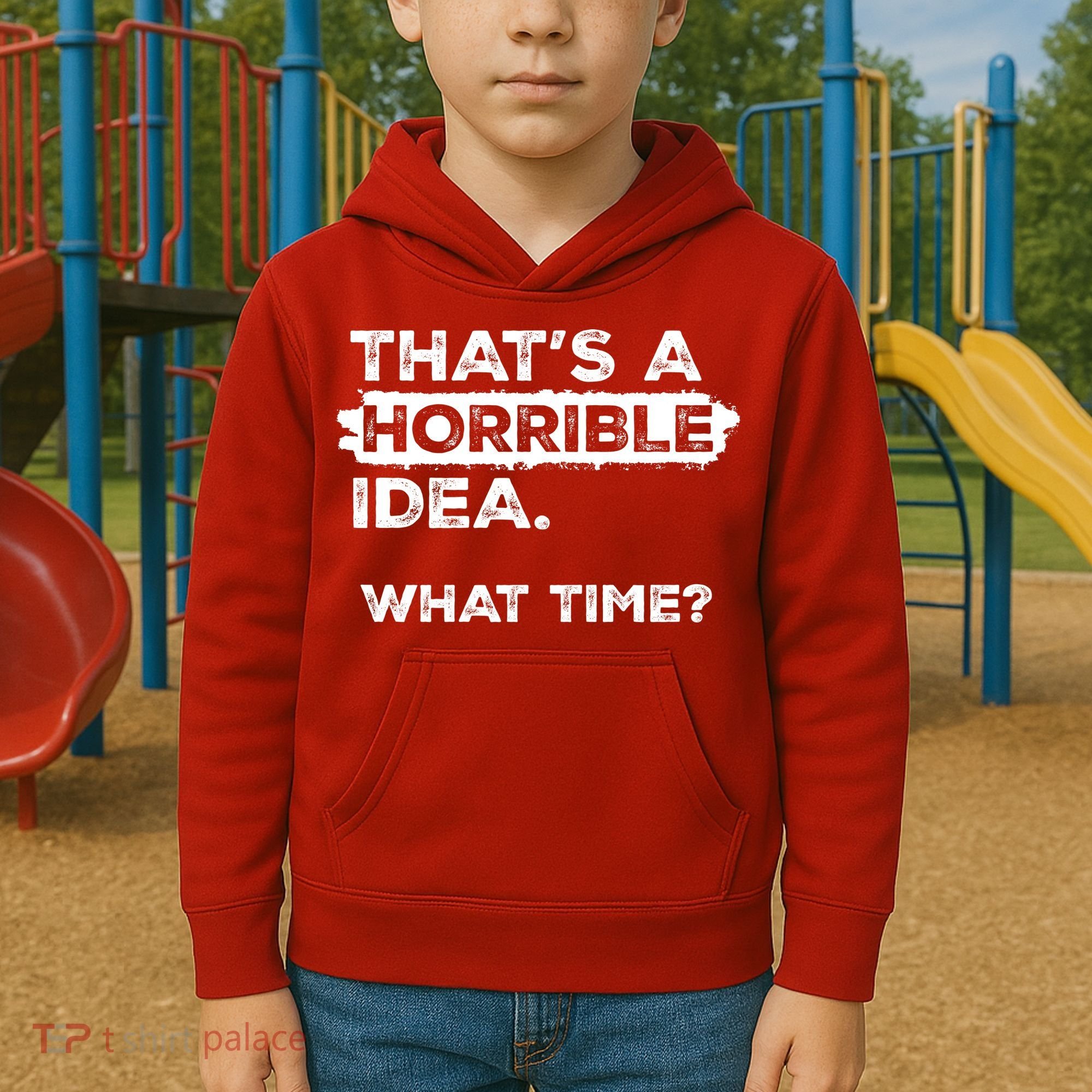 Thats A Horrible Idea What Time Funny Sarcastic Drinking Humor  Kids Hoodie