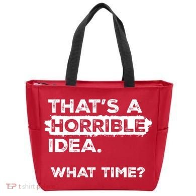 Thats A Horrible Idea What Time Funny Sarcastic Drinking Humor  Tote Bag