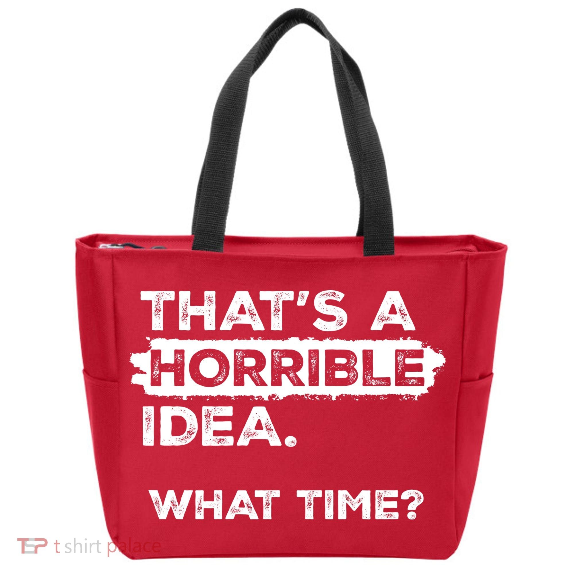 Thats A Horrible Idea What Time Funny Sarcastic Drinking Humor  Tote Bag