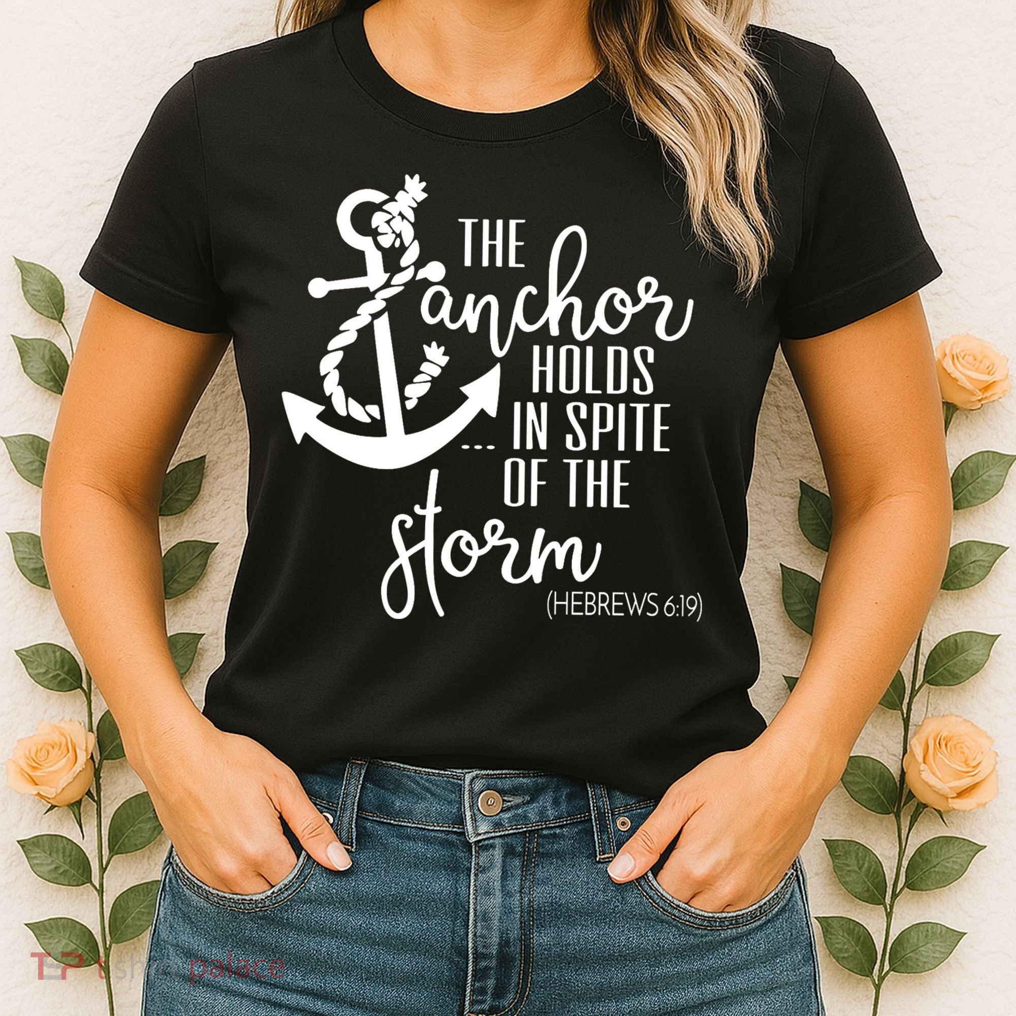 The Anchor Holds In Spite Of The Storm Women's T-Shirt