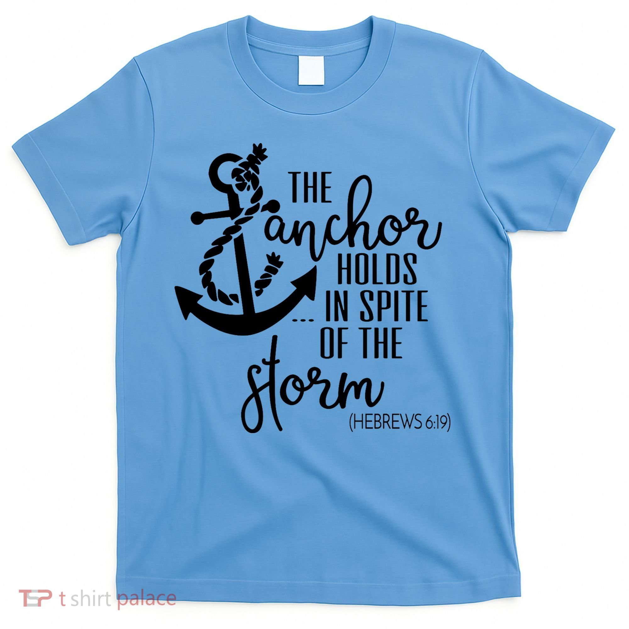 The Anchor Holds In Spite Of The Storm T-Shirt