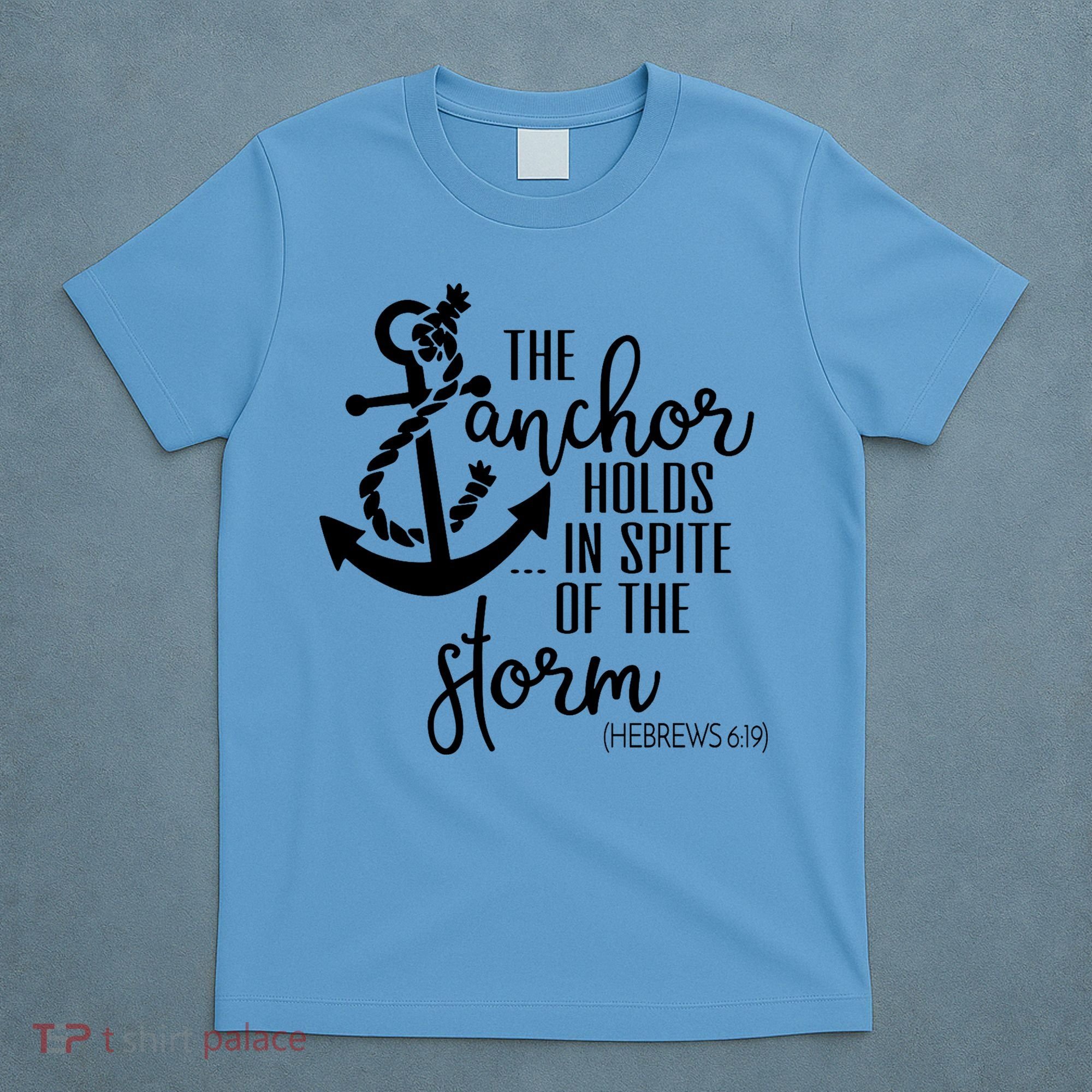 The Anchor Holds In Spite Of The Storm T-Shirt