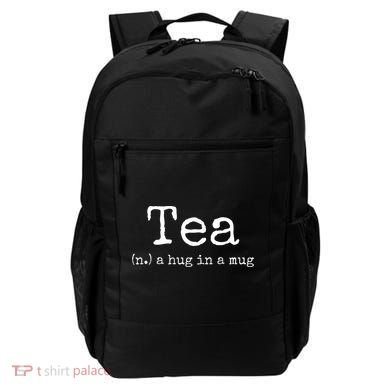 Tea A Hug In A Mug Tea Drinker Drinking Fan Enthusiast Backpack