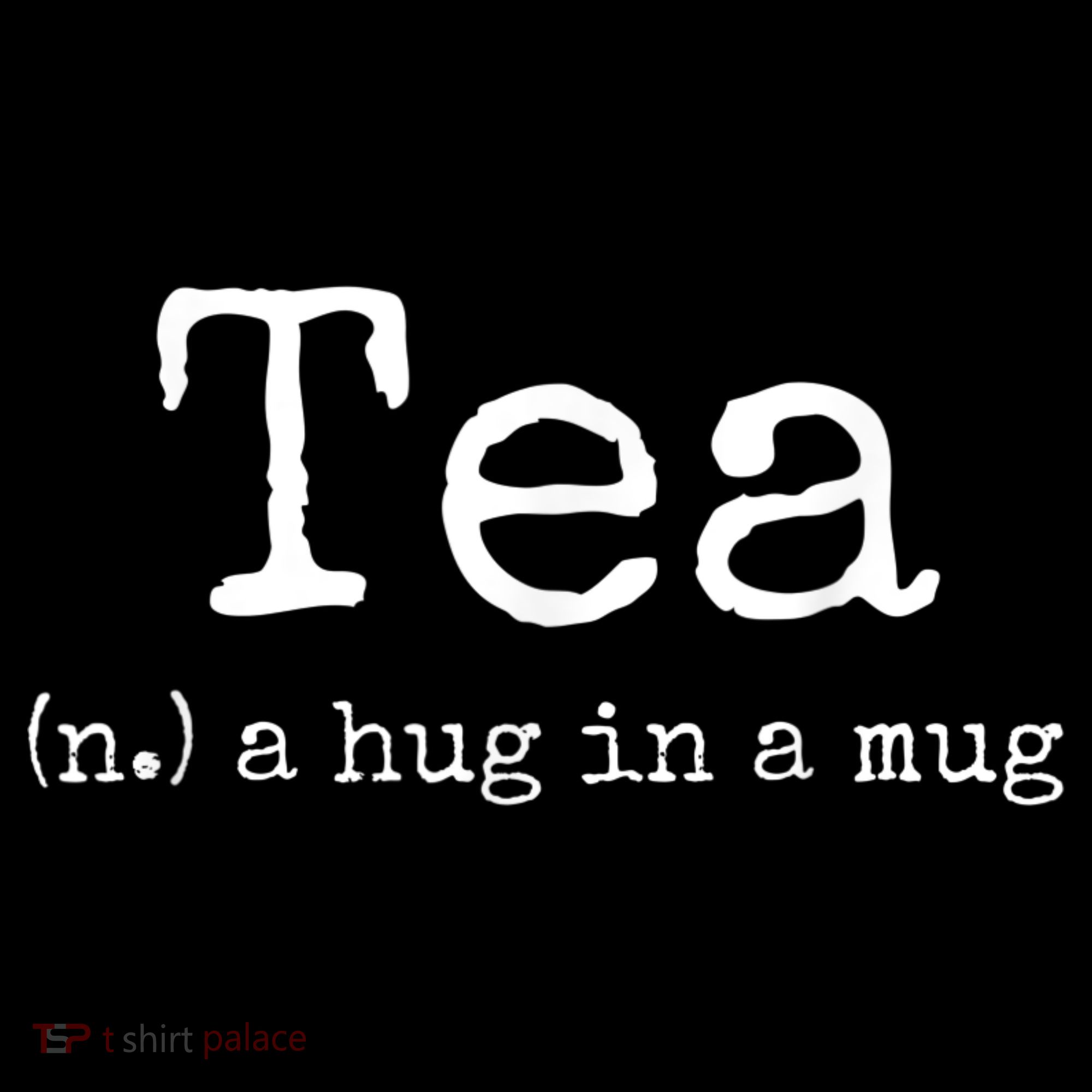 Tea A Hug In A Mug Tea Drinker Drinking Fan Enthusiast Women's Hoodie
