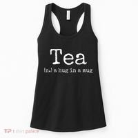 Tea A Hug In A Mug Tea Drinker Drinking Fan Enthusiast Women's Tank Top thumb 0