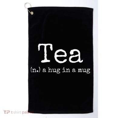 Tea A Hug In A Mug Tea Drinker Drinking Fan Enthusiast Golf Towel