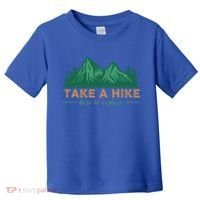 Take A Hike Funny Gift Mountain Adventure Camping Outdoor Retro Gift Toddler T-Shirt thumb 0