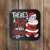 There's A Ho In This House Funny Santa Coaster thumb 0