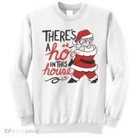 There's A Ho In This House Funny Santa Sweatshirt thumb 0