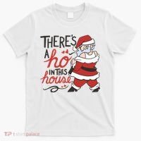 There's A Ho In This House Funny Santa T-Shirt thumb 0