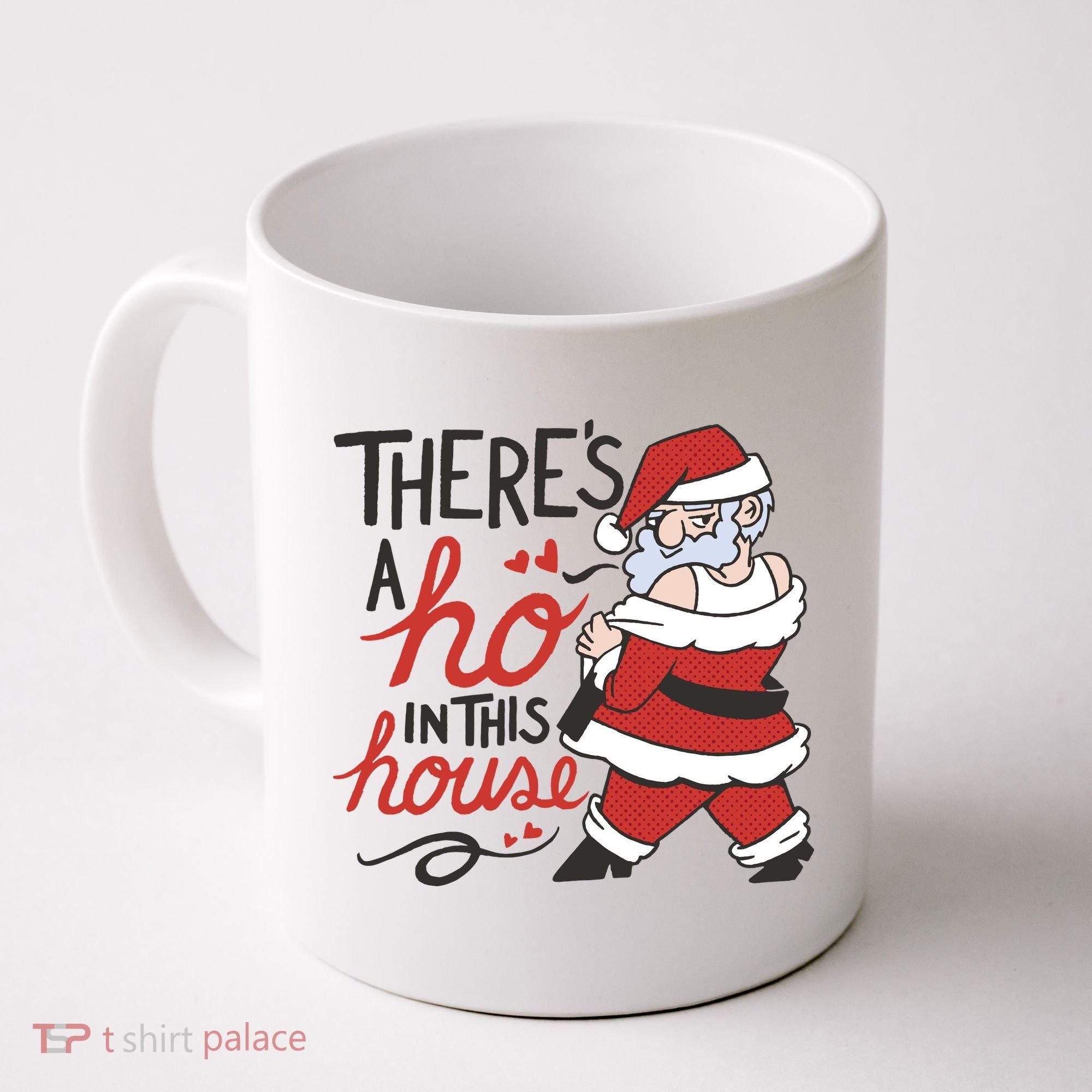 There's A Ho In This House Funny Santa Coffee Mug