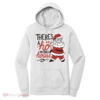 There's A Ho In This House Funny Santa Women's Hoodie thumb 0