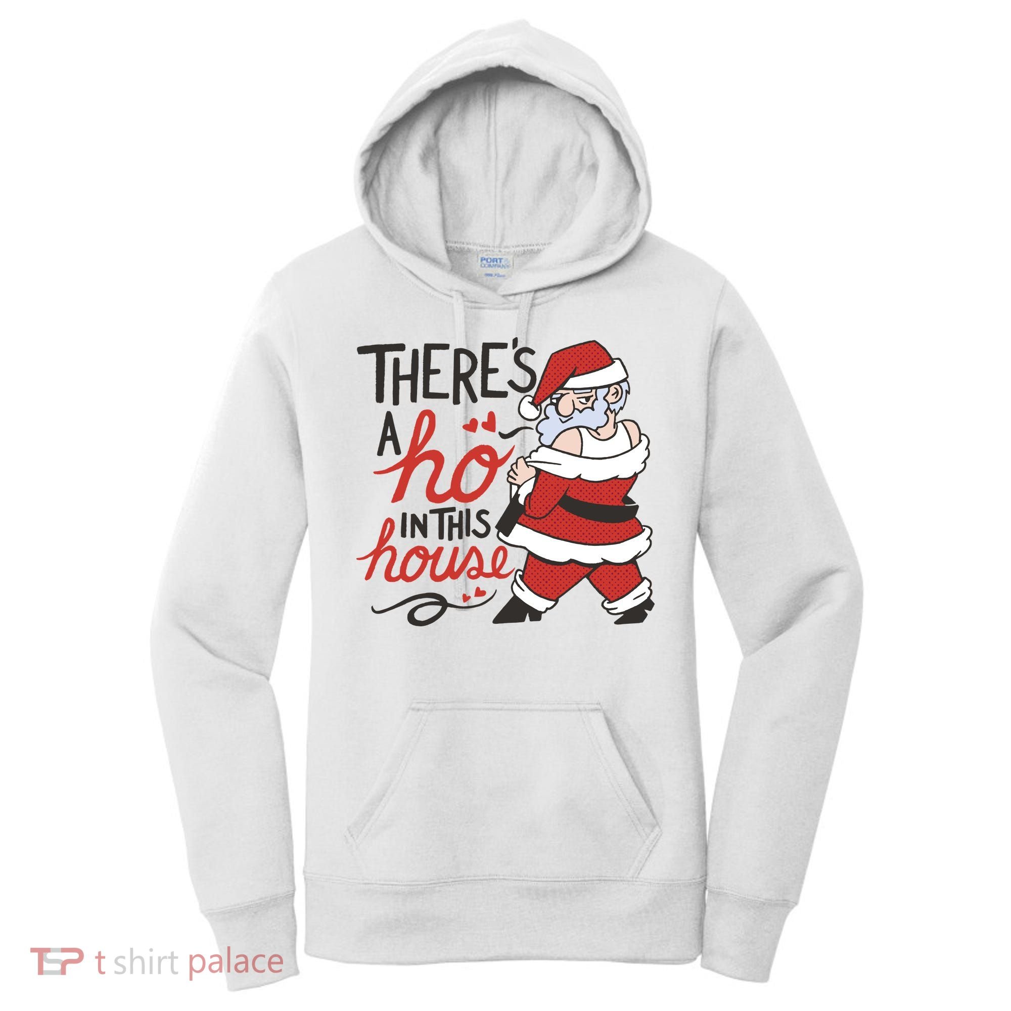There's A Ho In This House Funny Santa Women's Hoodie