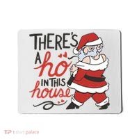 There's A Ho In This House Funny Santa Mousepad thumb 0