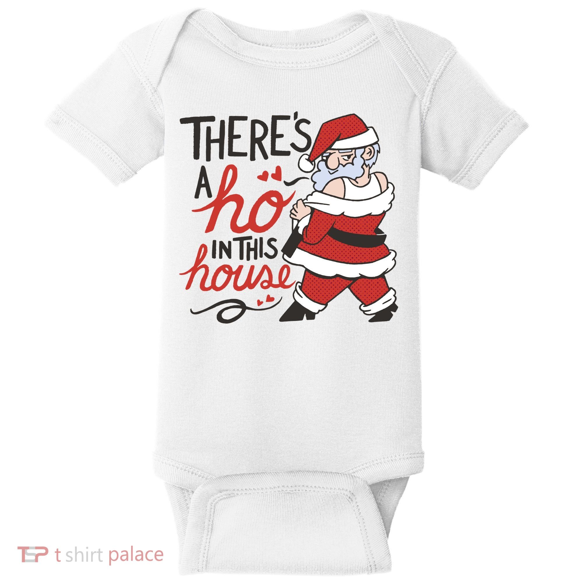There's A Ho In This House Funny Santa Baby Bodysuit