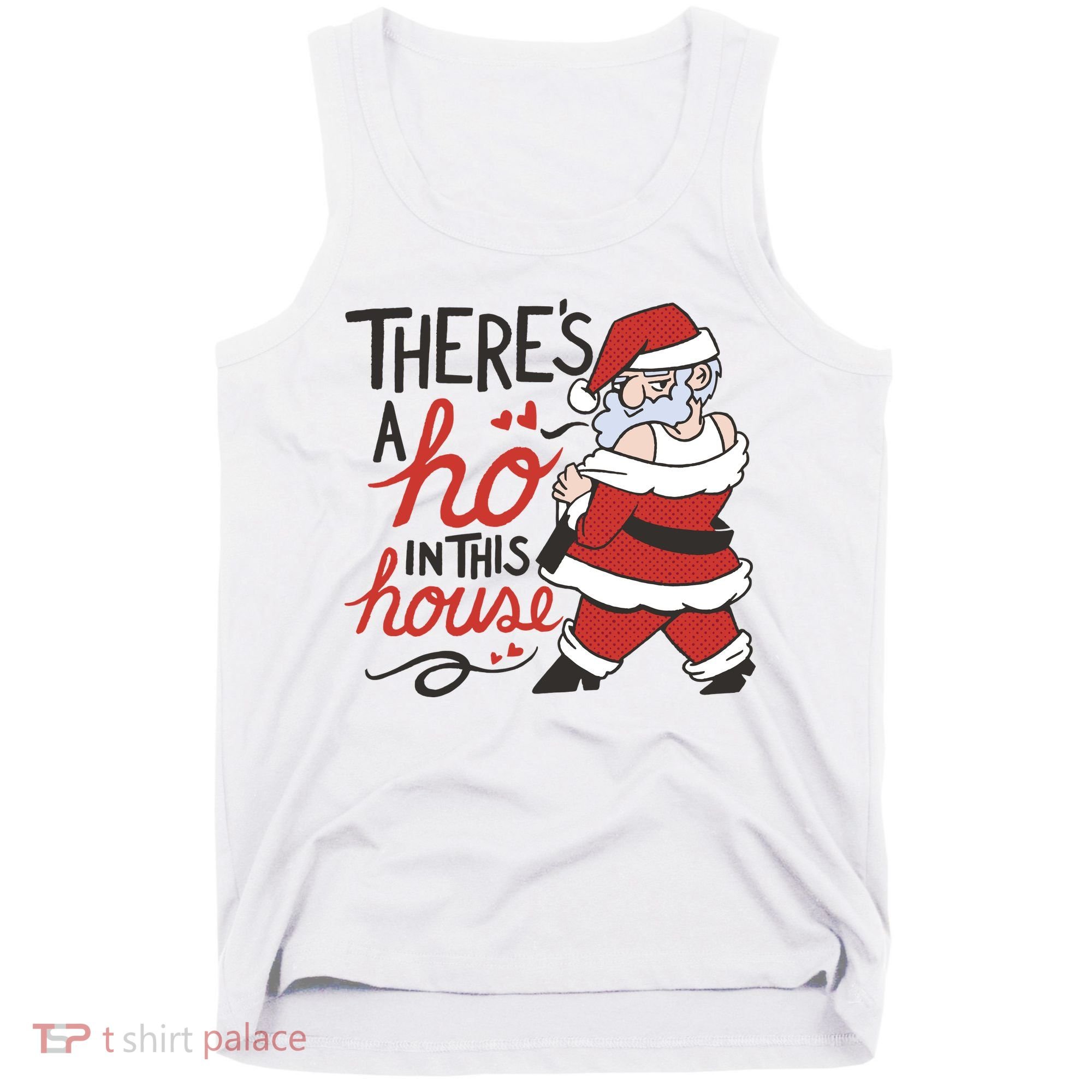 There's A Ho In This House Funny Santa Tank Top