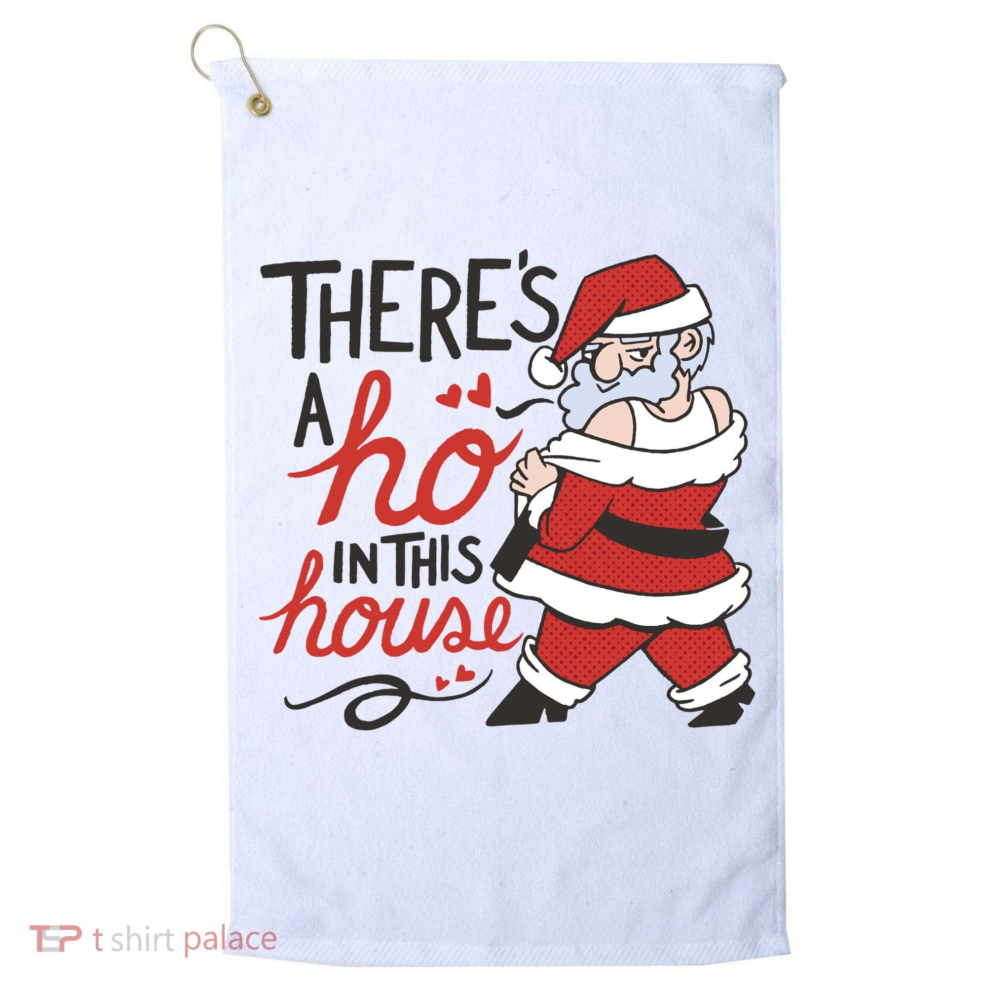 There's A Ho In This House Funny Santa Golf Towel