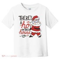 There's A Ho In This House Funny Santa Toddler T-Shirt thumb 0