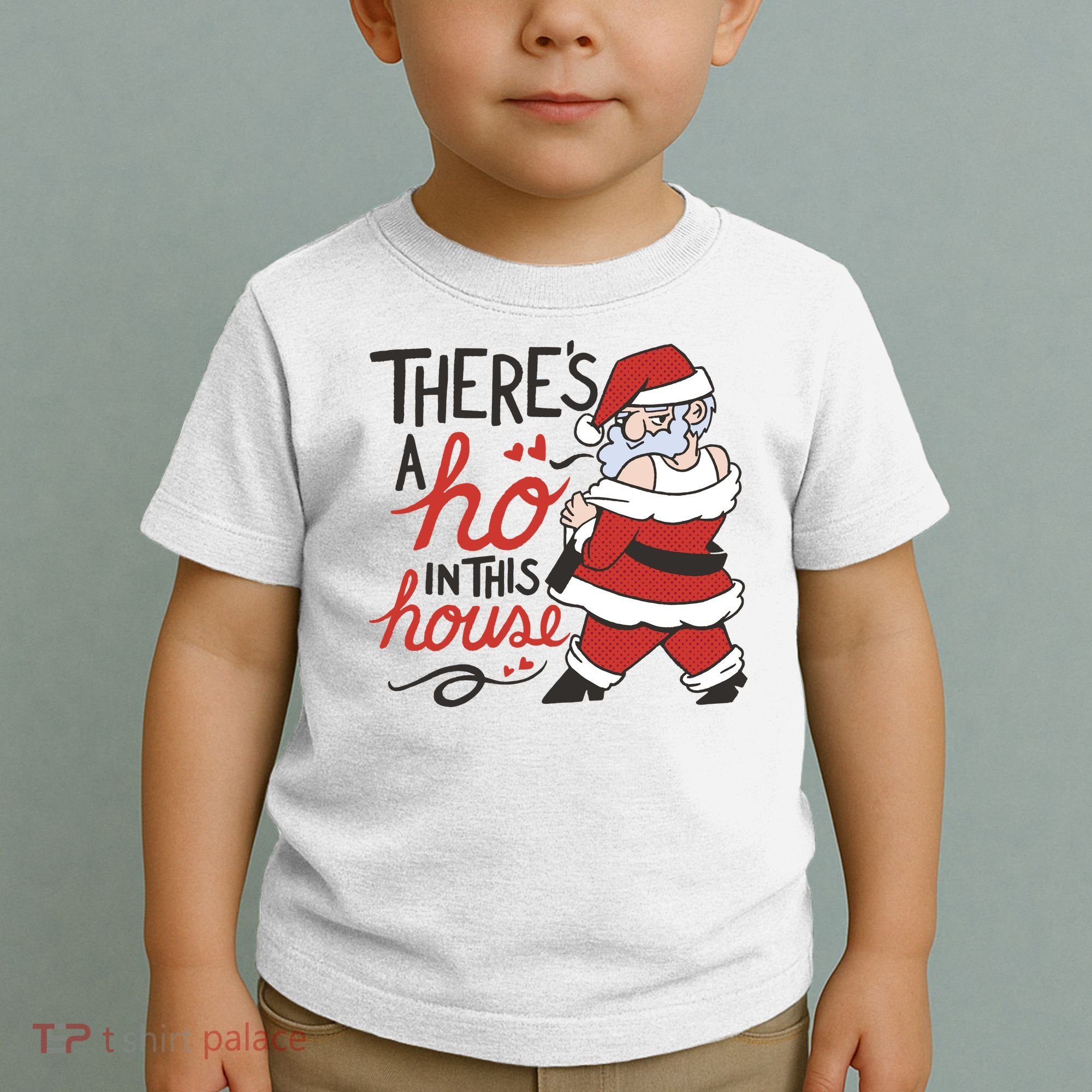 There's A Ho In This House Funny Santa Toddler T-Shirt