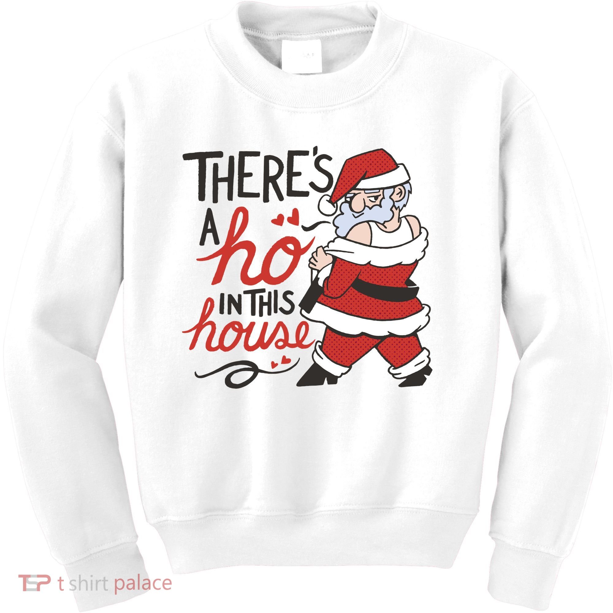 There's A Ho In This House Funny Santa Kids Sweatshirt