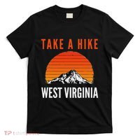 Take A Hike West Virginia Sunset Mountain Hiking Hiker T-Shirt thumb 0
