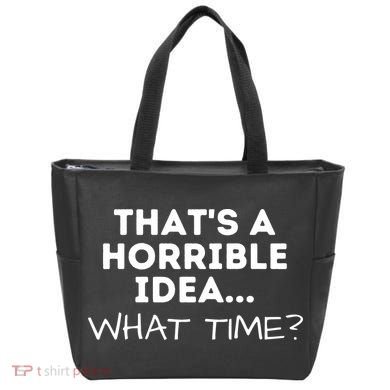 That's A Horrible Idea What Time Funny Saying Tote Bag