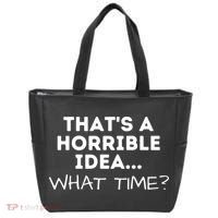 That's A Horrible Idea What Time Funny Saying Tote Bag thumb 0