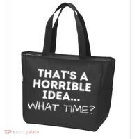 That's A Horrible Idea What Time Funny Saying Tote Bag thumb 3