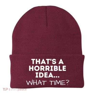 That's A Horrible Idea What Time Funny Saying Beanie
