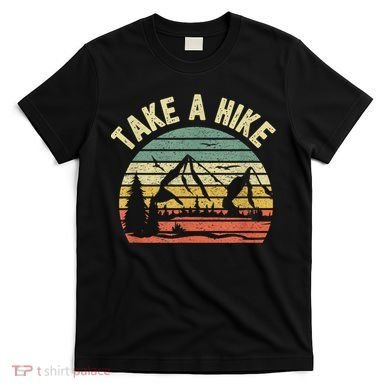 Take A Hike Retro Hiker Outdoors Camping Nature Hiking T-Shirt