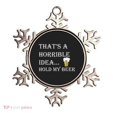That's A Horrible Idea Hold My Beer Country Redneck Drinking Ornament
