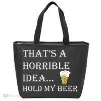 That's A Horrible Idea Hold My Beer Country Redneck Drinking Tote Bag thumb 0