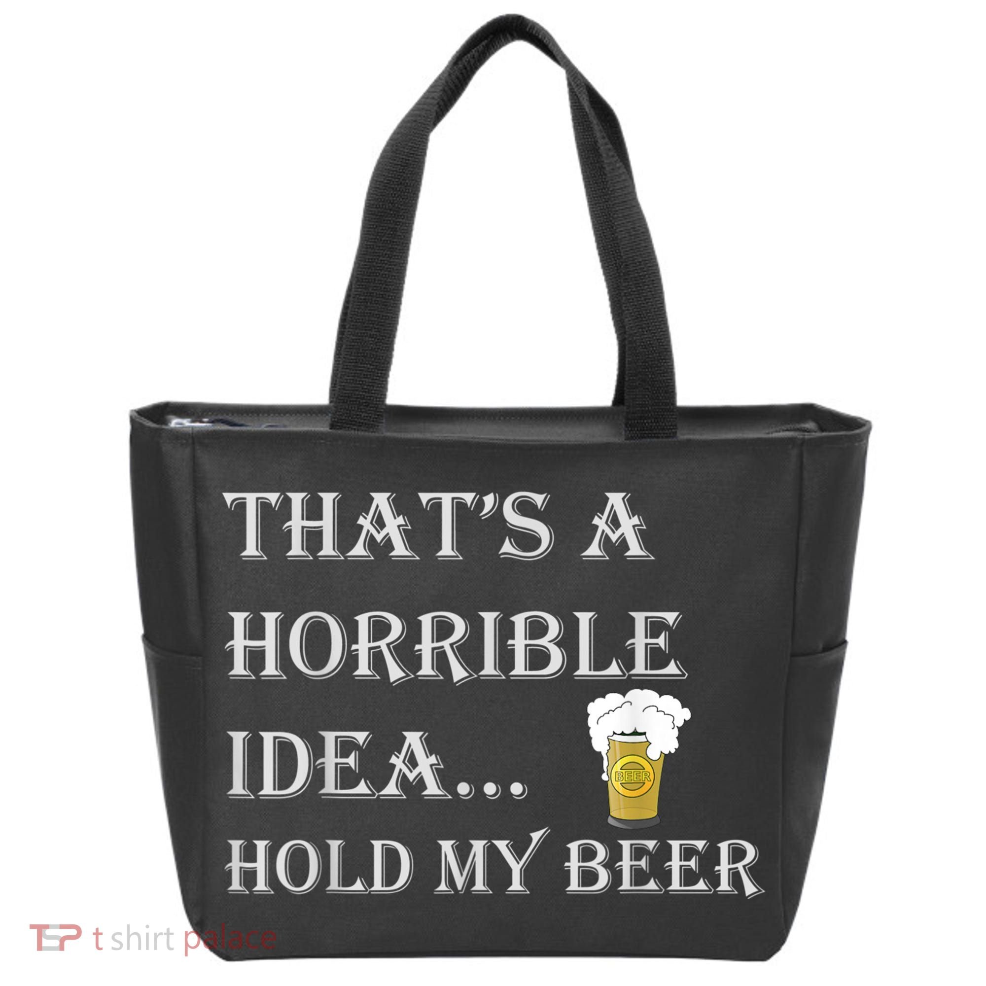 That's A Horrible Idea Hold My Beer Country Redneck Drinking Tote Bag