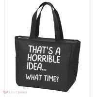 Thats A Horrible Idea What Time? Funny Cool Sarcastic Tote Bag thumb 3