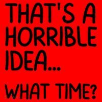Thats A Horrible Idea What Time? Funny Cool Sarcastic Santa Hat thumb 1