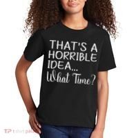 ThatS A Horrible Idea What Time Funny Cool Sarcastic Kids T-Shirt thumb 2