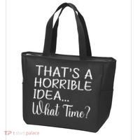 ThatS A Horrible Idea What Time Funny Cool Sarcastic Tote Bag thumb 3