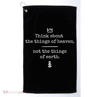 Think About Heaven Bible Quote Golf Towel