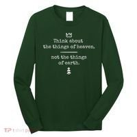 Think About Heaven Bible Quote Long Sleeve Shirt thumb 0