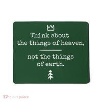 Think About Heaven Bible Quote Mousepad thumb 0