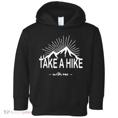 Take A Hike With Me Toddler Hoodie