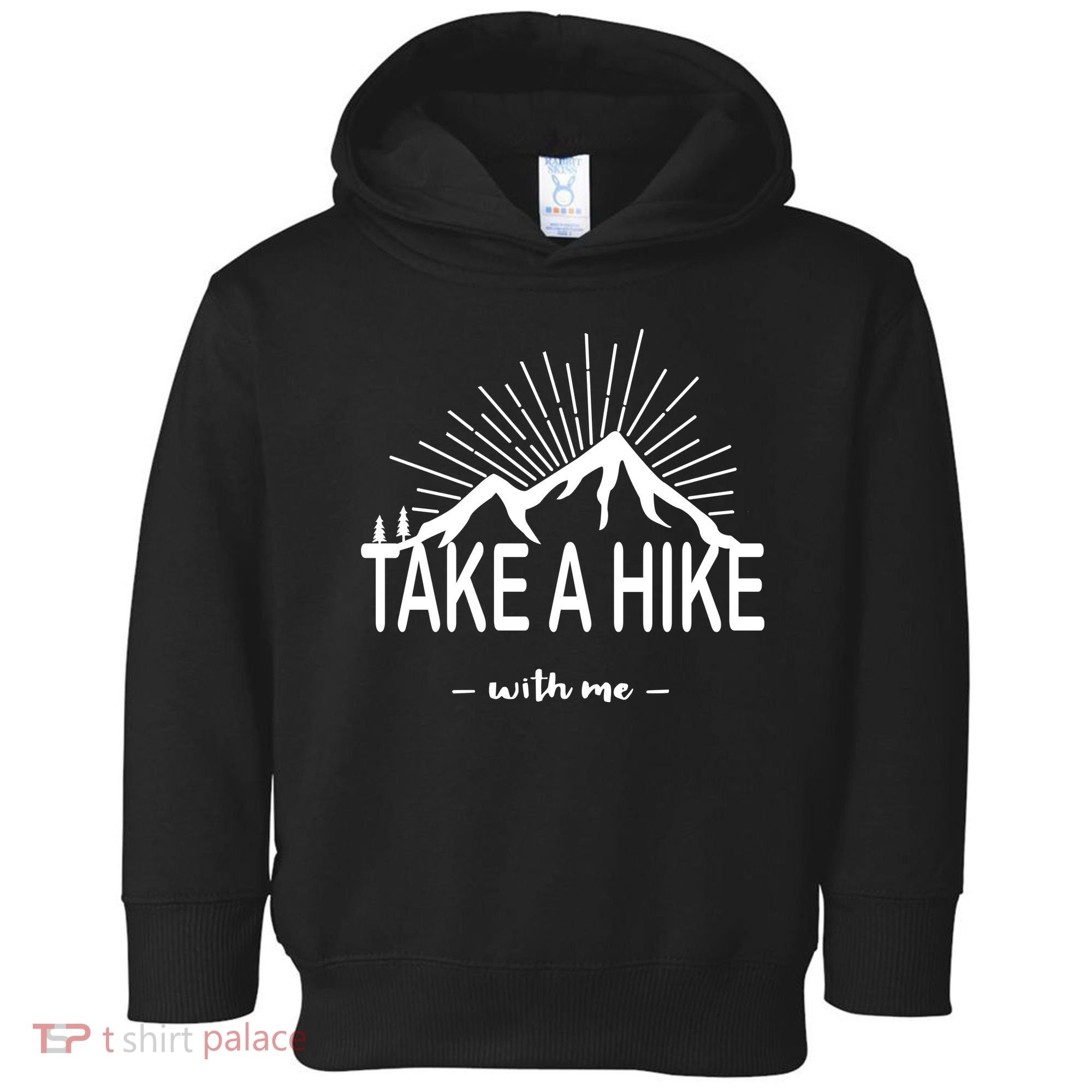 Take A Hike With Me Toddler Hoodie