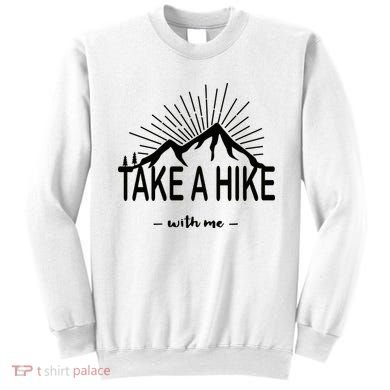 Take A Hike With Me Sweatshirt