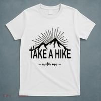 Take A Hike With Me T-Shirt thumb 5