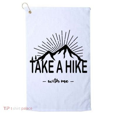 Take A Hike With Me Golf Towel