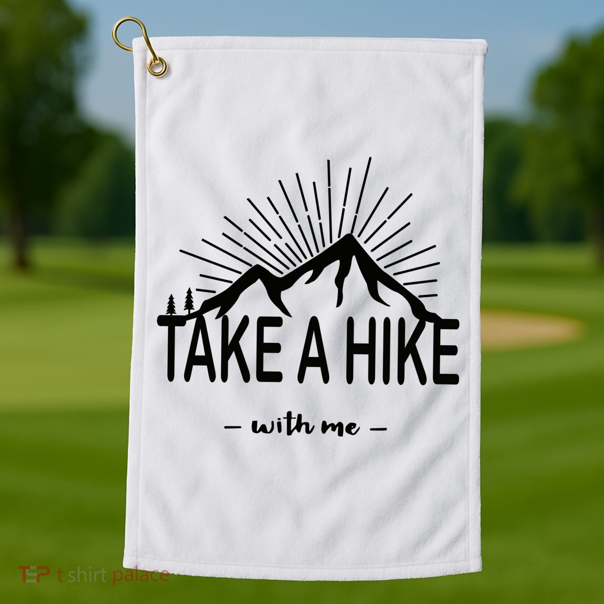 Take A Hike With Me Golf Towel