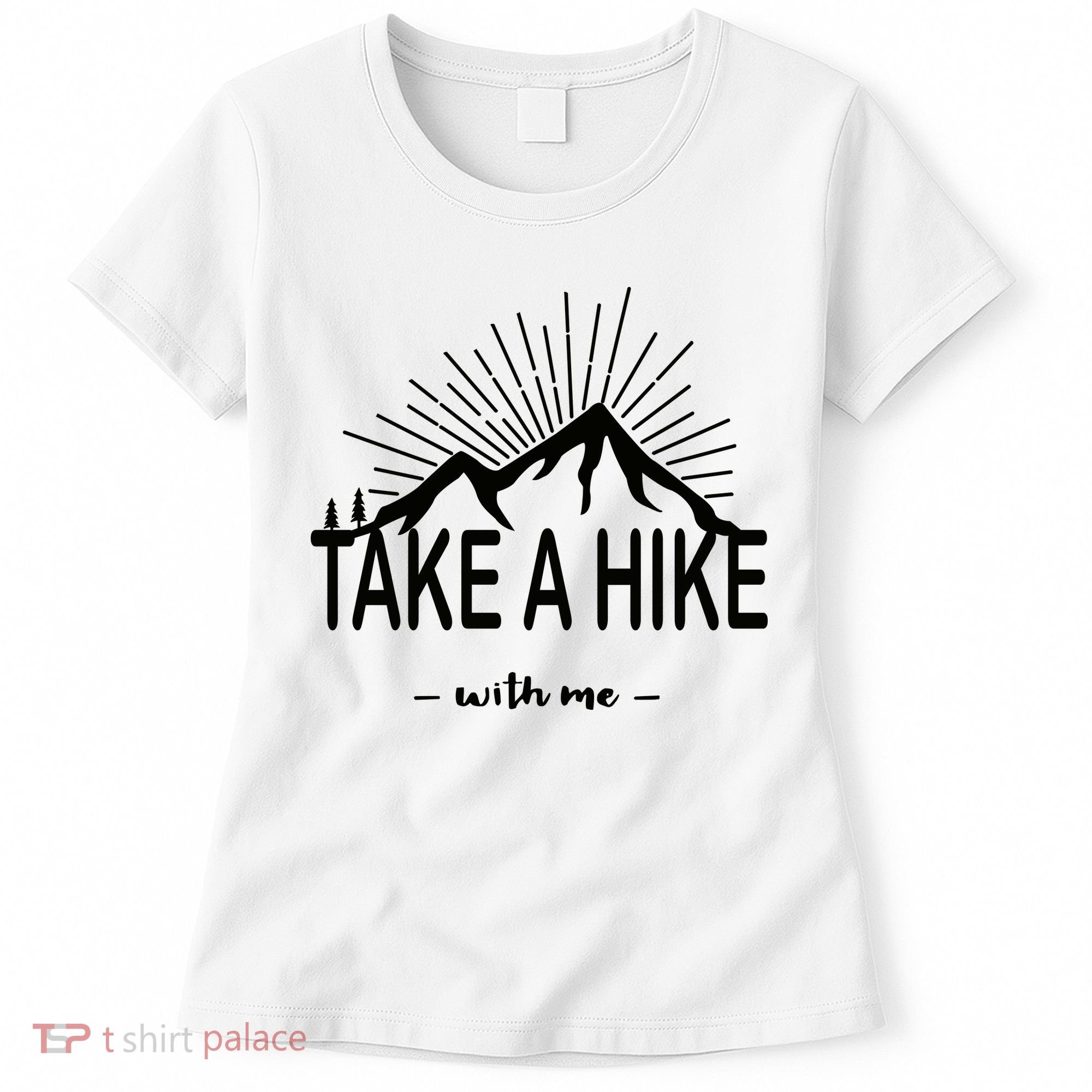 Take A Hike With Me Women's T-Shirt