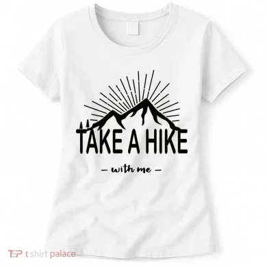 Take A Hike With Me Women's T-Shirt